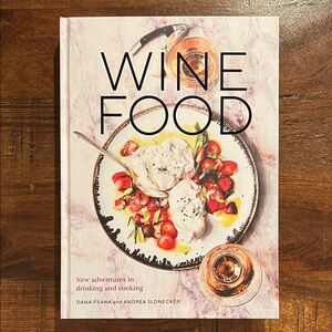 Wine Food Cookbook by Dana Frank and Andrea Slonecker - White Cover